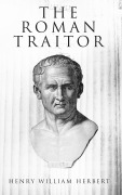 Cover-Bild zum Titel 'The Roman Traitor' von 'Henry William Herbert'