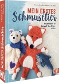 Cover-Bild zum Titel 'Mein erstes Schmusetier' von 'Stefanie Benz, Elke Reith, Gabriela Reuß'