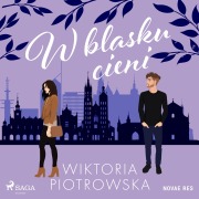 Cover-Bild zum Titel 'W blasku cieni' von 'Wiktoria Piotrowska'