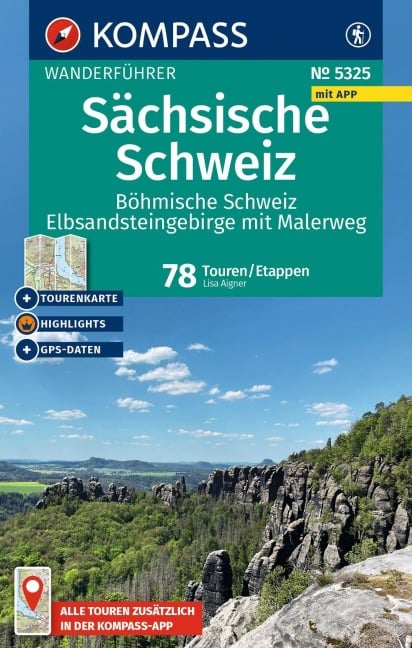 KOMPASS Wanderführer Sächsische Schweiz, Böhmische Schweiz, Elbsandsteingebirge mit Malerweg, 78 Touren/Etappen mit Extra-Tourenkarte - Lisa Aigner