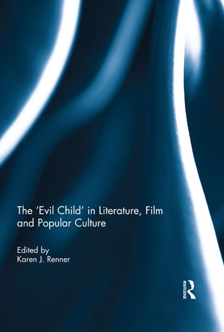The 'Evil Child' in Literature, Film and Popular Culture - 