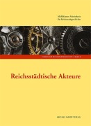 Cover-Bild zum Titel 'Reichsstädtische Akteure' von 'Antje Scholms'