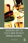 Cover-Bild zum Titel 'Modern Art in Cold War Beirut' von 'Sarah Rogers'