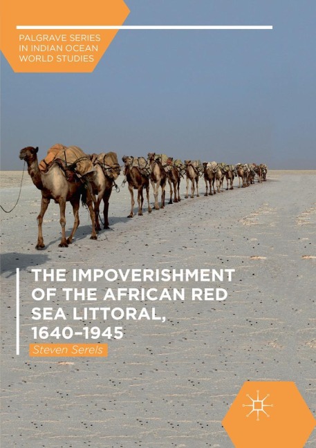 The Impoverishment of the African Red Sea Littoral, 1640-1945 - Steven Serels