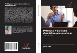 Cover-Bild zum Titel 'Praktyka w zakresie doradztwa personalnego' von 'Jovin John'