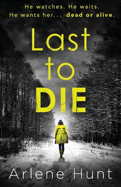 Last to Die - Arlene Hunt