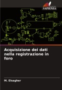 Cover-Bild zum Titel 'Acquisizione dei dati nella registrazione in foro' von 'M. Elsagher'