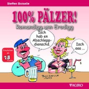 Cover-Bild zum Titel '100% PÄLZER! Romandigg unn Erodigg' von 'Steffen Boiselle'