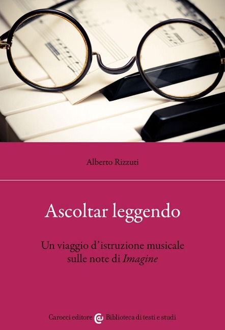 Ascoltar leggendo. Un viaggio d'istruzione musicale sulle note di «Imagine» - Alberto Rizzuti