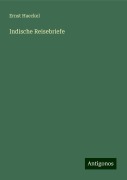 Indische Reisebriefe - Ernst Haeckel