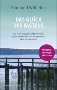 Cover-Bild zum Titel 'Das Glück des Fastens' von 'Raimund Wilhelmi'