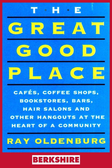 The Great Good Place (Berkshire Edition) - Ray Oldenburg, Karen Christensen
