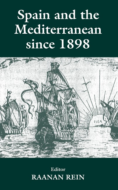 Spain and the Mediterranean Since 1898 - 
