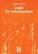 Cover-Bild zum Titel 'Logik für Informatiker' von 'Jürgen Dassow'