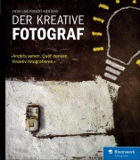 Cover-Bild zum Titel 'Der kreative Fotograf' von 'Robert Mertens, Heidi Mertens'
