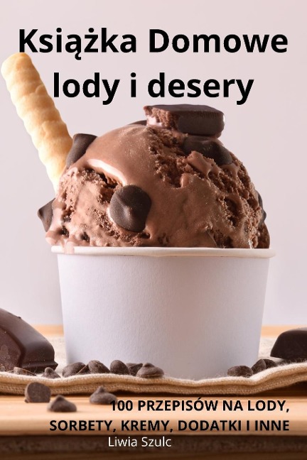 Ksi¿¿ka Domowe lody i desery - Liwia Szulc