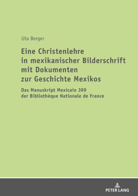 Eine Christenlehre in mexikanischer Bilderschrift mit Dokumenten zur Geschichte Mexikos - Uta Berger