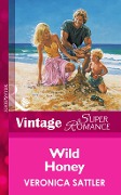 Wild Honey (Mills & Boon Vintage Superromance) - Veronica Sattler