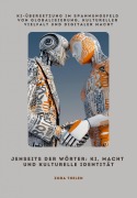 Cover-Bild zum Titel 'Jenseits der Wörter: KI, Macht und kulturelle Identität' von 'Zora Thelen'