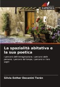 Cover-Bild zum Titel 'La spazialità abitativa e la sua poetica' von 'Silvia Esther Decanini Terán'