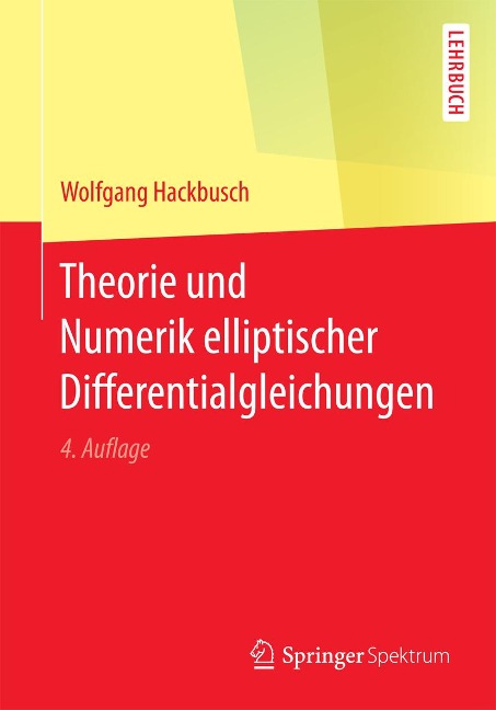 Theorie und Numerik elliptischer Differentialgleichungen - Wolfgang Hackbusch