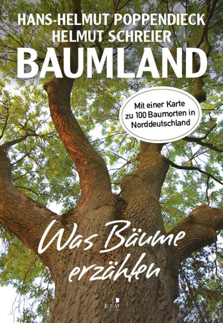 Baumland - Was Bäume erzählen. Auf Entdeckungsreise in Norddeutschland - Hans-Helmut Poppendieck, Helmut Schreier
