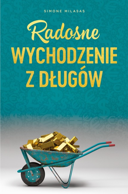 Radosne wychodzenie z d¿ugów - Getting Out of Debt Polish - Simone Milasas