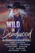 Cover-Bild zum Titel 'Wild in Deadwood (Wild Deadwood Reads Anthology, #2)' von 'Linda Rae Sande'