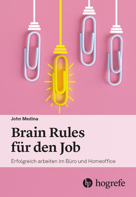 Brain Rules für den Job - John Medina