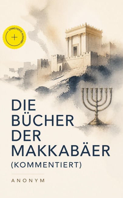 Die Bücher der Makkabäer (Kommentiert) - Anonym