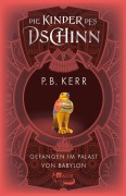 Cover-Bild zum Titel 'Die Kinder des Dschinn: Gefangen im Palast von Babylon' von 'P. B. Kerr'