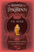 Cover-Bild zum Titel 'Die Kinder des Dschinn: Gefangen im Palast von Babylon' von 'P. B. Kerr'