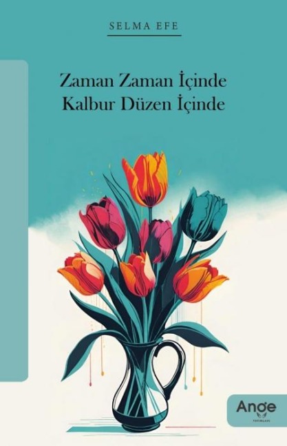 Zaman Zaman Icinde Kalbur Düzen Icinde - Selma Efe