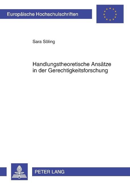 Handlungstheoretische Ansätze in der Gerechtigkeitsforschung - Sara Söling