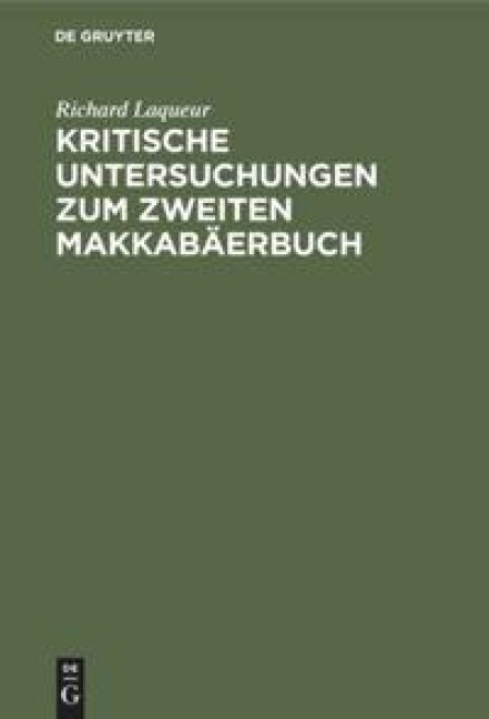Kritische Untersuchungen zum zweiten Makkabäerbuch - Richard Laqueur