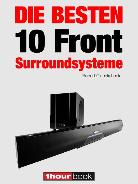 Die besten 10 Front-Surroundsysteme - Robert Glueckshoefer, Roman Maier, Heinz Köhler