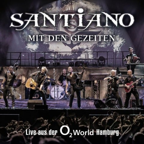 Mit den Gezeiten - Live aus der o2 World Hamburg - Santiano