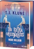 The Extraordinaries - Neue Helden - T. J. Klune