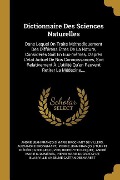 Cover-Bild zum Titel 'Dictionnaire Des Sciences Naturelles: Dans Lequel On Traite Méthodiquement Des Différens Êtres De La Nature, Considérés Soit En Eux-mêmes, D'après L'é' von 'Alexandre Brongniart'