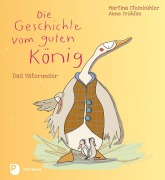 Cover-Bild zum Titel 'Die Geschichte vom guten König' von 'Martina Steinkühler'