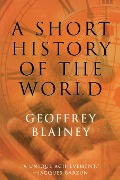 Cover-Bild zum Titel 'A Short History of the World' von 'Geoffrey Blainey'