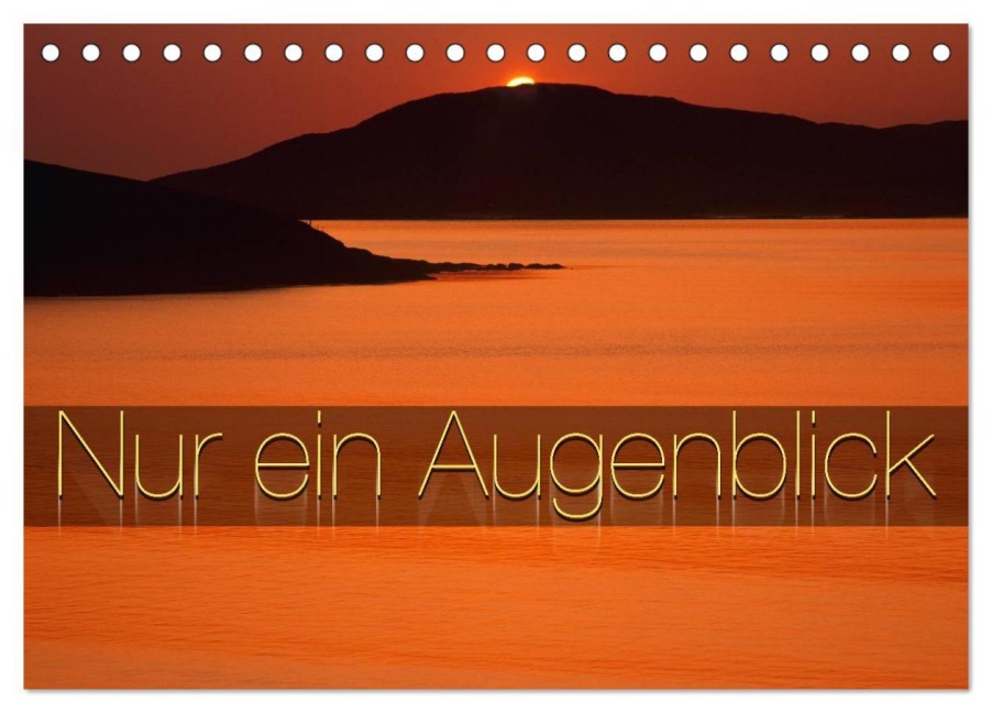 Nur ein Augenblick (Tischkalender 2026 DIN A5 quer), CALVENDO Monatskalender - Edmund Nägele F. R. P. S.