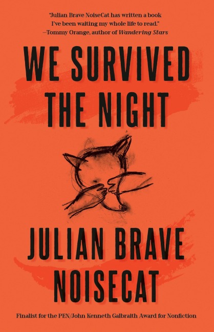 We Survived the Night - Julian Brave Noisecat