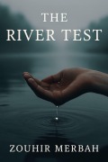 Cover-Bild zum Titel 'The River Test' von 'Zouhir Merbah'