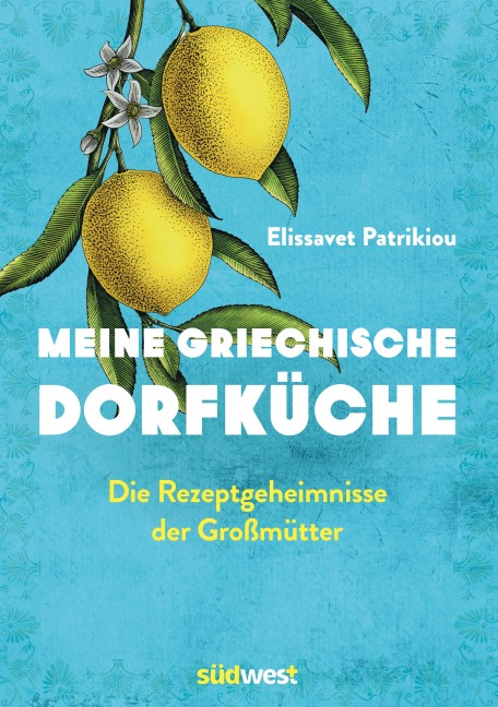 Meine griechische Dorfküche - Elissavet Patrikiou