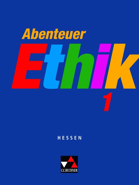 Abenteuer Ethik 1 Hessen - Winfried Böhm, Otmar Eholzer, Werner Fuß, Natalie Hack, Dieter Kopriwa
