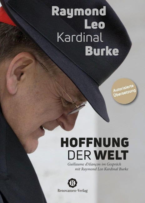 Hoffnung der Welt - Raymond Leo Kardinal Burke, Guillaume d?Alançon