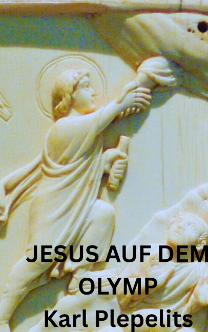 Jesus auf dem Olymp - Karl Plepelits