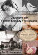Cover-Bild zum Titel 'Geschichte der Fashion & Beauty Photographie' von 'Sven Magnus Hanefeld'