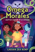 Cover-Bild zum Titel 'Omega Morales and the Legend of La Lechuza' von 'Laekan Zea Kemp'